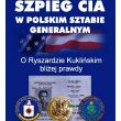 O Ryszardzie Kuklińskim bliżej prawdy