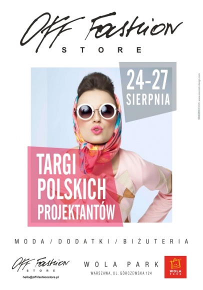 Wakacyjne Targi Off-Fashion Store w Wola Parku Moda, LIFESTYLE - Wola Park podąża za miejskimi trendami i dla swoich Klientów cyklicznie organizuje targi mody. Od 24 do 27 sierpnia trwać będzie ich kolejna edycja.